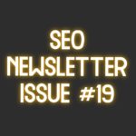 SEO Newsletter Issue #19 (9/17/2021)