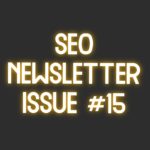 SEO Newsletter Issue #15 (7/29/2021)