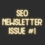 SEO Newsletter Issue #1 (4/14/2021)