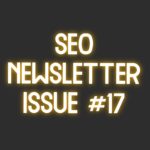 SEO Newsletter Issue #17 (8/27/2021)