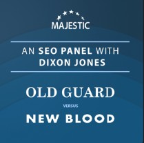 An SEO Panel with Dixon Jones: OLD GUARD versus NEW BLOOD