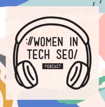 Women in tech SEO podcast