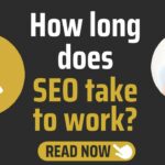 How long does SEO take to work?