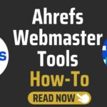 How to use Ahrefs Webmaster Tools