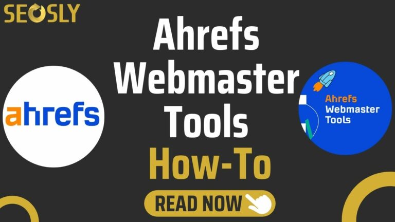 How to use Ahrefs Webmaster Tools