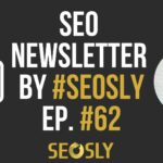 SEO Newsletter #62: Weekly SEO News & Tips