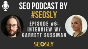SEO Podcast #6: Interview With Garrett Sussman