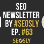 SEO Newsletter #63: Weekly SEO News, Tips & The Best SEO Resources!