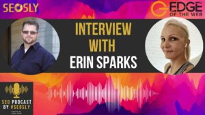 SEO Podcast, interview with Erin Sparks