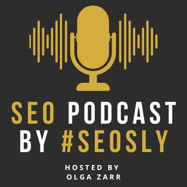 SEO Podcast by Olga Zarr