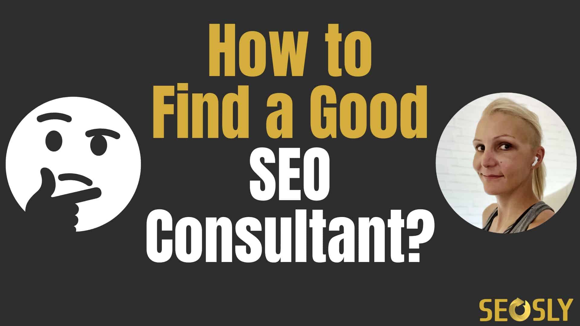 How To Find A Good SEO Consultant | SEOSLY