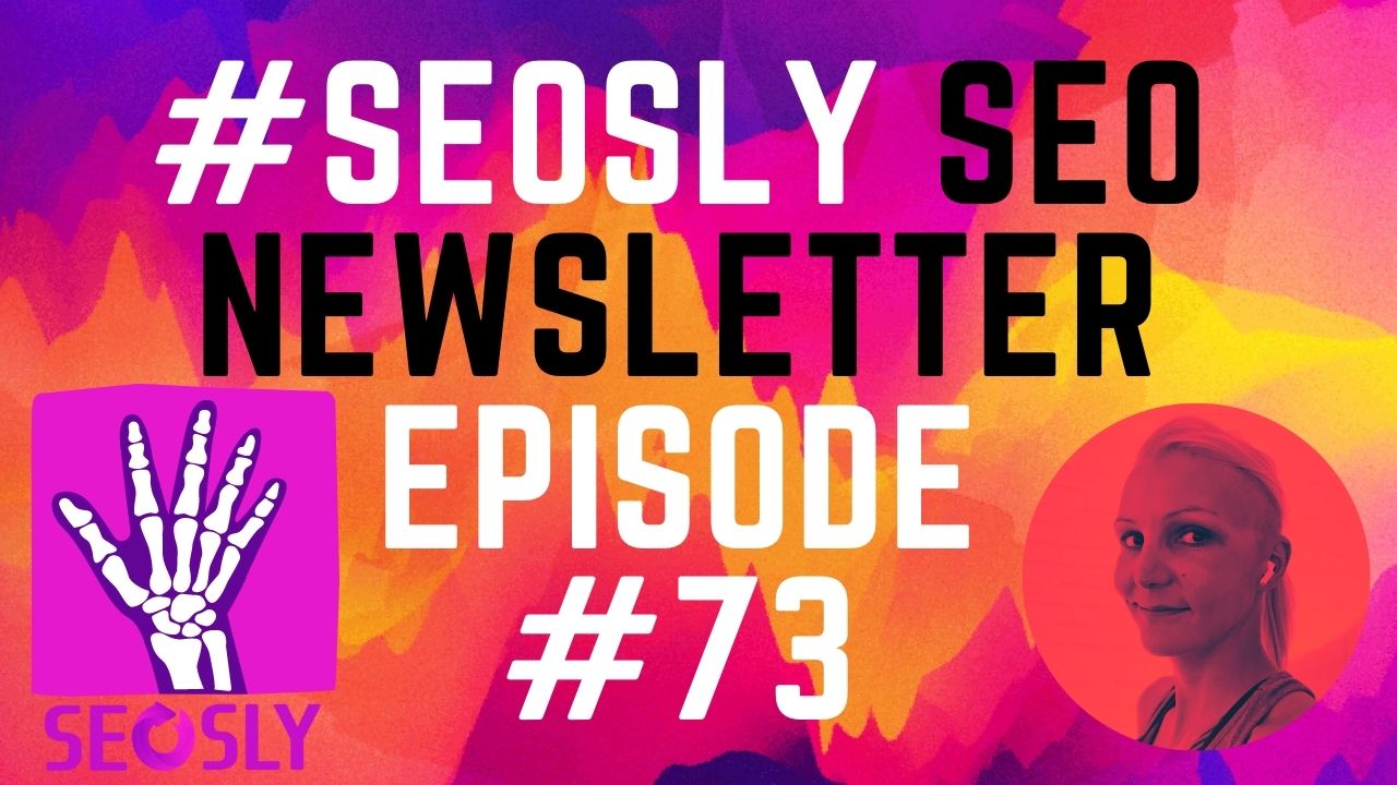 SEO Newsletter #73: SEO, SEO, SEO & Only SEO News (No AI News Included) | SEOSLY