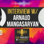 SEO Podcast #32: Interview With Arnaud Mangasaryan