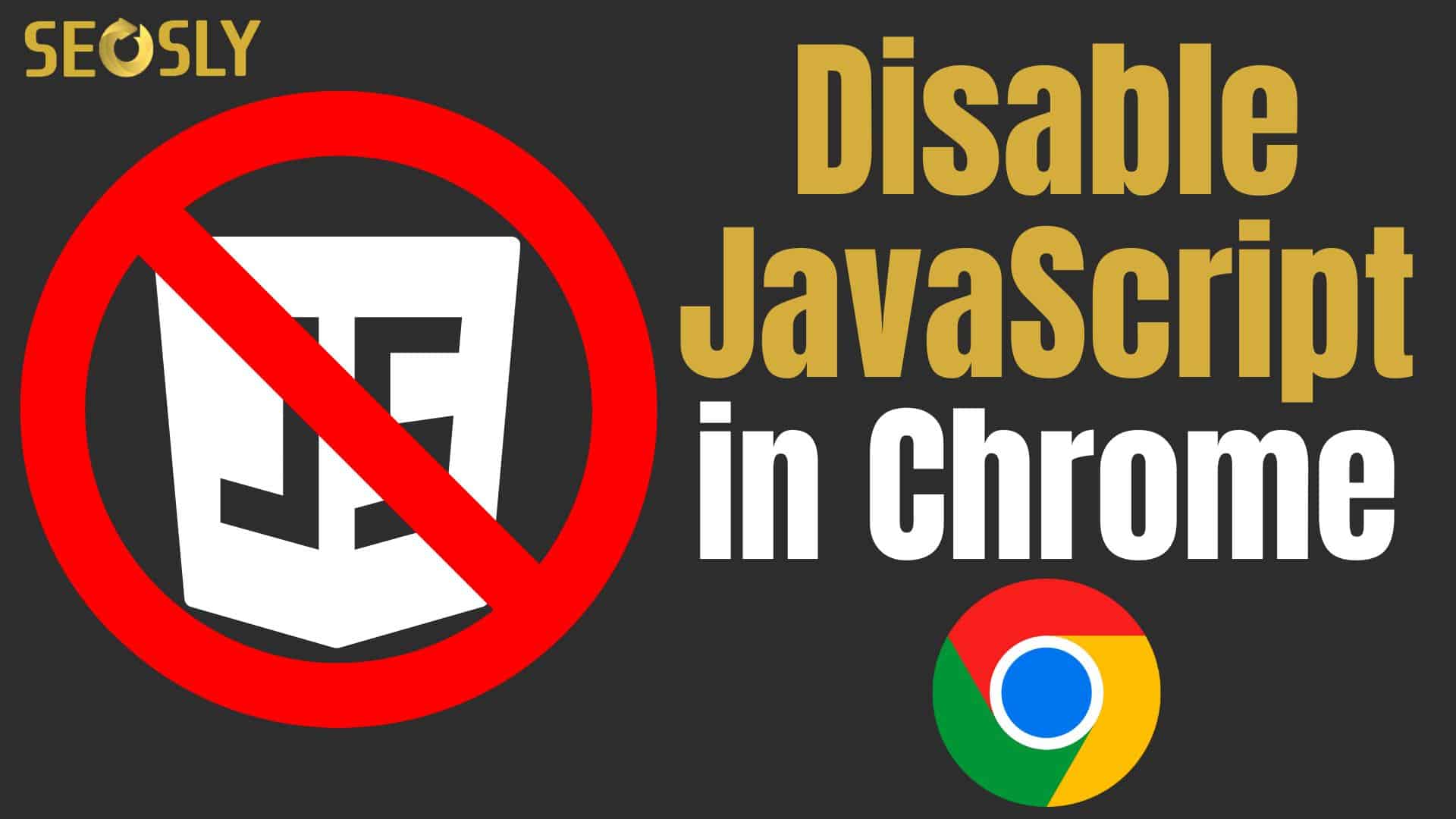 How To Disable JavaScript In Chrome – SEOSLY