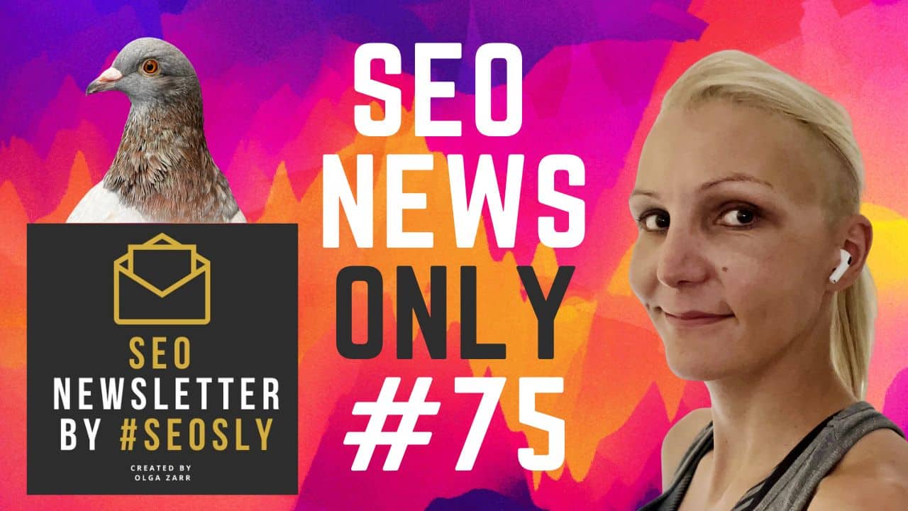 SEO Newsletter #75: SEO News Only (Yet Again) – SEOSLY