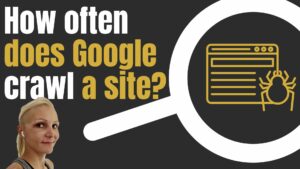 How often does Google crawl a site?