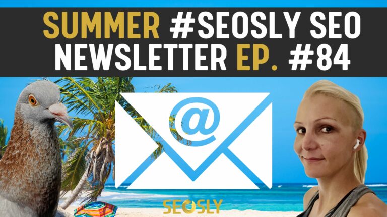 SEO Newsletter #84: Hot Summer SEO News #SEOSLY 🏝️