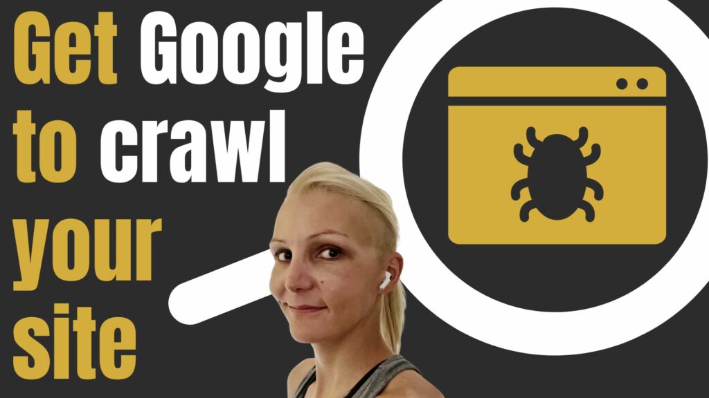 How to get Google to crawl your site