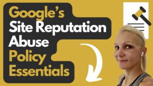 Google's Site Reputation Abuse Policy - SEOSLY - Olga Zarr Google's Site Reputation Abuse Policy